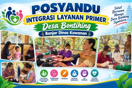 POSYANDU INTEGRASI LAYANAN PRIMER DESA BONTIHING